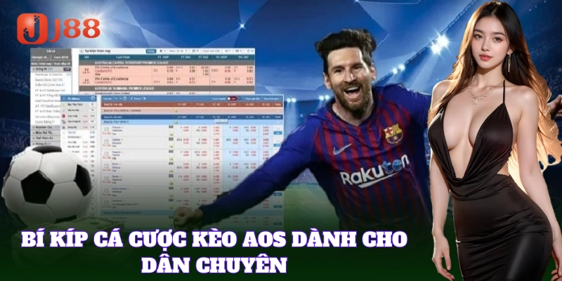 Mẹo chọn Kèo Aos cực chuẩn cho bet thủ